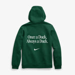 Green hoodie with 'Once a Duck, Always a Duck' text and Nike logo on the back.